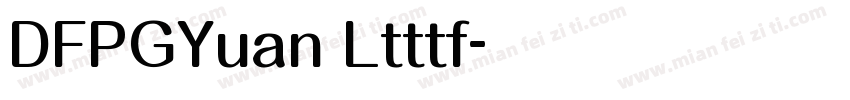 DFPGYuan Ltttf字体转换